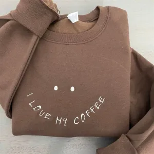 I Love My Coffee Embroidered Sweatshirt, Women's Embroidered Sweatshirts